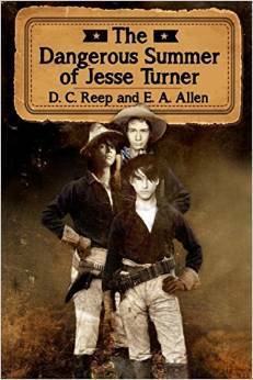 The Dangerous Summer of Jesse Turner by Diana C. Reep, E.A. Allen