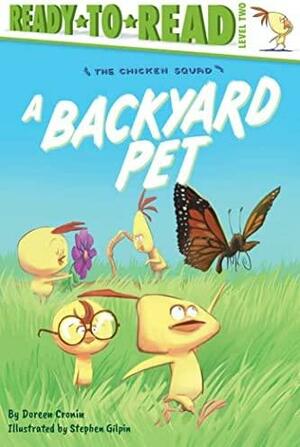 A Backyard Pet: Ready-to-Read Level 2 by Doreen Cronin