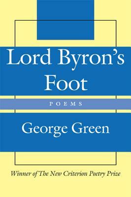 Lord Byron's Foot: Poems by George Green