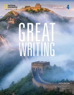 Great Writing 4: Great Essays by April Muchmore-Vokoun, Keith S. Folse, Elena Vestri Solomon