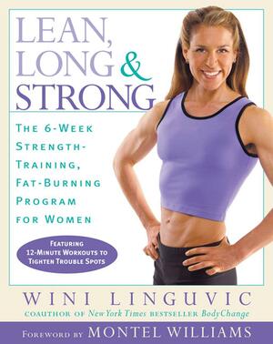 Lean, Long & Strong: The 6-Week Strength-Training, Fat-Burning Program for Women by Montel Williams, Wini Linguvic