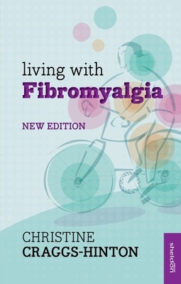 Living with Fibromyalgia by Christine Craggs Hinton