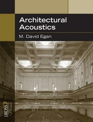 Architectural Acoustics by David Egan