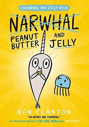 Peanut Butter and Jelly: Funniest children's graphic novel of 2019 for readers aged 5+ by Ben Clanton, Ben Clanton