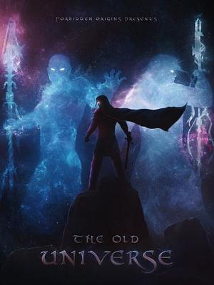 The Old Universe by Forbidden Origins, Eric Martinez, Armani Salado