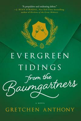 Evergreen Tidings from the Baumgartners by Gretchen Anthony