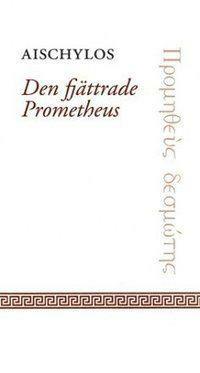 Den fjättrade Prometheus by Aeschylus