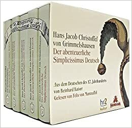 Der abenteuerliche Simplicissimus Deutsch - Aus dem Deutschen des 17. Jahrhunderts von Reinhard Kaiser. by Hans Jakob Christoffel von Grimmelshausen