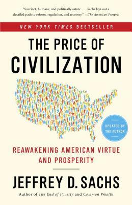 The Price of Civilization: Reawakening American Virtue and Prosperity by Jeffrey D. Sachs