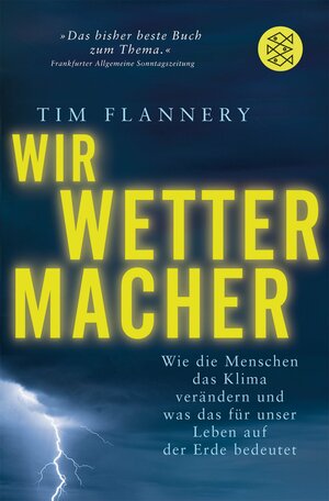 Wir Wettermacher: Wie die Menschen das Klima verändern und was das für unser Leben auf der Erde bedeutet by Tim Flannery