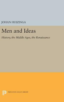 Men and Ideas: History, the Middle Ages, the Renaissance by Johan Huizinga