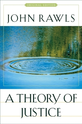 A Theory of Justice: Original Edition by John Rawls