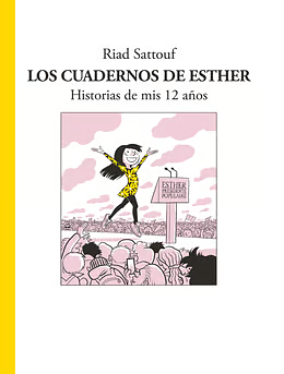 Los cuadernos de Esther. Historias de mis 12 años by Riad Sattouf