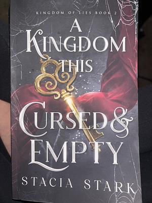 A Kingdom This Cursed and Empty by Stacia Stark