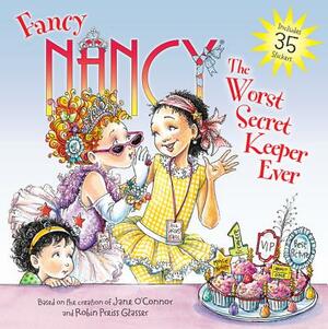 Fancy Nancy: The Worst Secret Keeper Ever by Jane O'Connor