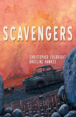Scavengers by Christopher Fulbright, Angeline Hawkes