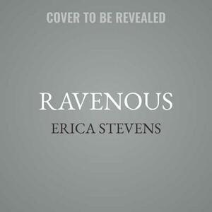 Ravenous by Erica Stevens