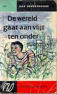 De wereld gaat aan vlijt ten onder by Max Dendermonde