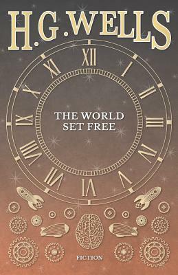 The World Set Free by H.G. Wells