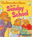 The Berenstain Bears Go to Sunday School by Stan Berenstain, Jan Berenstain, Mike Berenstain