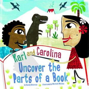 Karl and Carolina Uncover the Parts of a Book by Sandy Donovan