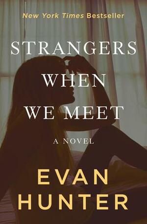 Strangers When We Meet: A Novel by Evan Hunter