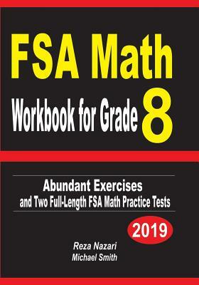 FSA Math Workbook for Grade 8: Abundant Exercises and Two Full-Length FSA Math Practice Tests by Michael Smith, Reza Nazari
