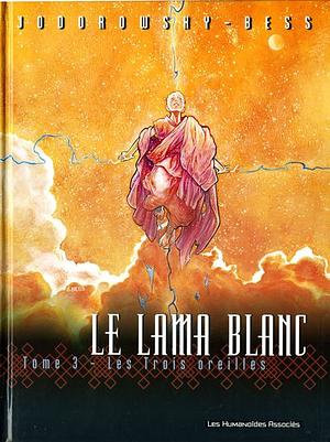 Le Lama blanc, tome 3 : Les Trois Oreilles by Alejandro Jodorowsky