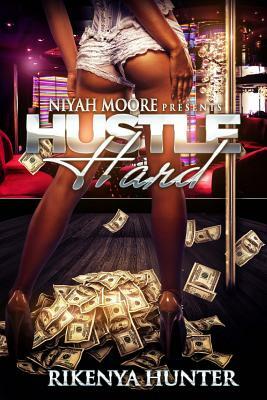 Hustle Hard by Rikenya Hunter