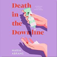 Death in the Downline by Maria Abrams