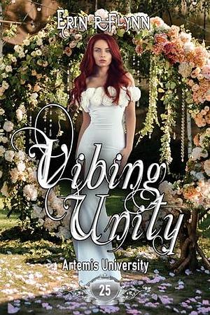 Vibing Unity by Erin R. Flynn, Erin R. Flynn