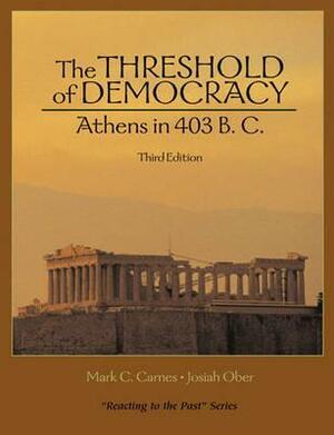 Threshold of Democracy: Athens in 403 B.C.: Reacting to the Past by Mark C. Carnes, Josiah Ober