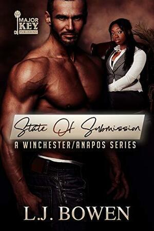 State of Submission: A Winchester/Anapos Series by L.J. Bowen