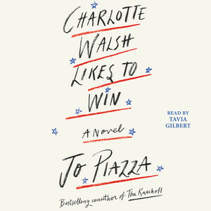 Charlotte Walsh Likes To Win by Jo Piazza