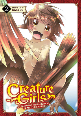 Creature Girls: A Hands-On Field Journal in Another World, Vol. 2 by Kakeru