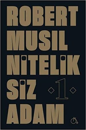 Niteliksiz Adam 1 by Robert Musil