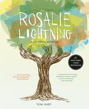 Rosalie Lightning: A Graphic Memoir by Tom Hart
