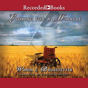 Looking For A Miracle by Wanda E. Brunstetter