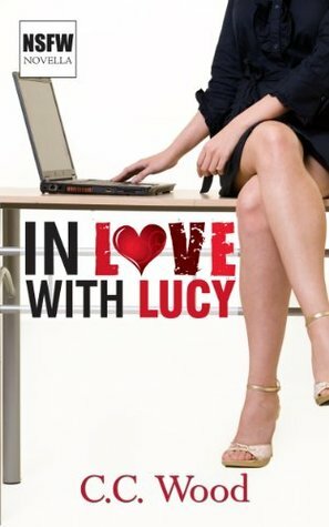 In Love with Lucy by C.C. Wood