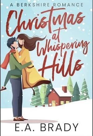 Christmas at whispering hills by E.A Brady