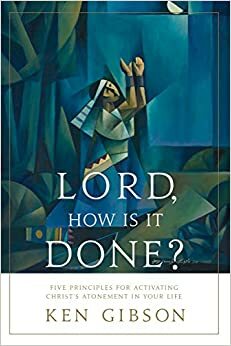Lord, How Is It Done? by Ken Gibson