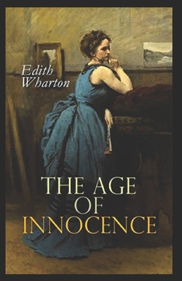 The Age of Innocence By Edith Wharton (Literary, Romance novel ) Illustrated by Edith Wharton