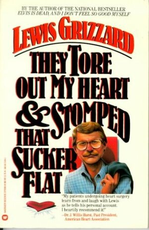 They Tore Out My Heart and Stomped That Sucker Flat by Lewis Grizzard