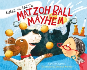 Bubbe & Bart's Matzoh Ball Mayhem by Bonnie Grubman