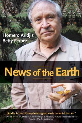 News of the Earth by Homero Aridjis, Betty Ferber