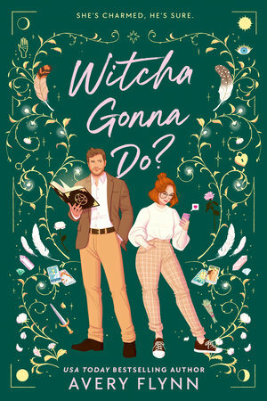 Witcha Gonna Do? by Avery Flynn