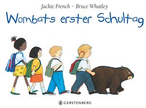 Wombats erster Schultag by Jackie French