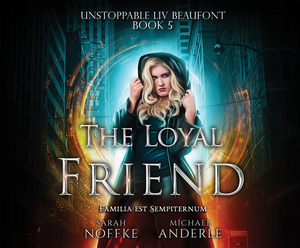 The Loyal Friend by Sarah Noffke, Michael Anderle