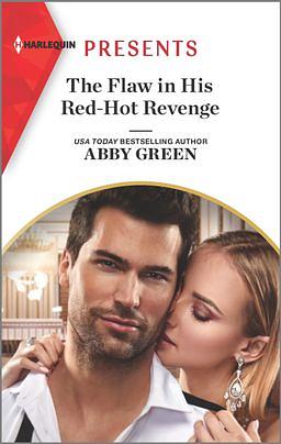 The Flaw in His Red-Hot Revenge by Abby Green