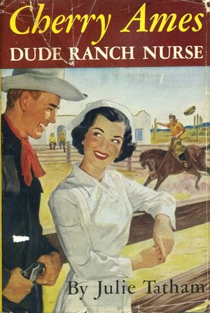 Cherry Ames, Dude Ranch Nurse by Julie Tatham, Helen Wells